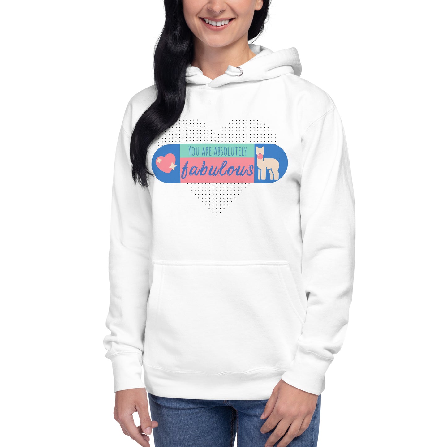 You Are Absolutely Fabulous 100% Cotton Face Unisex Hoodie
